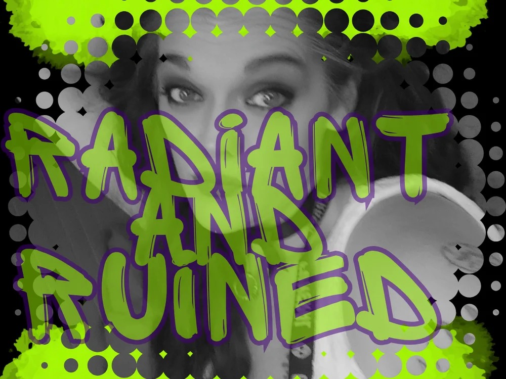 RadiantandRuined